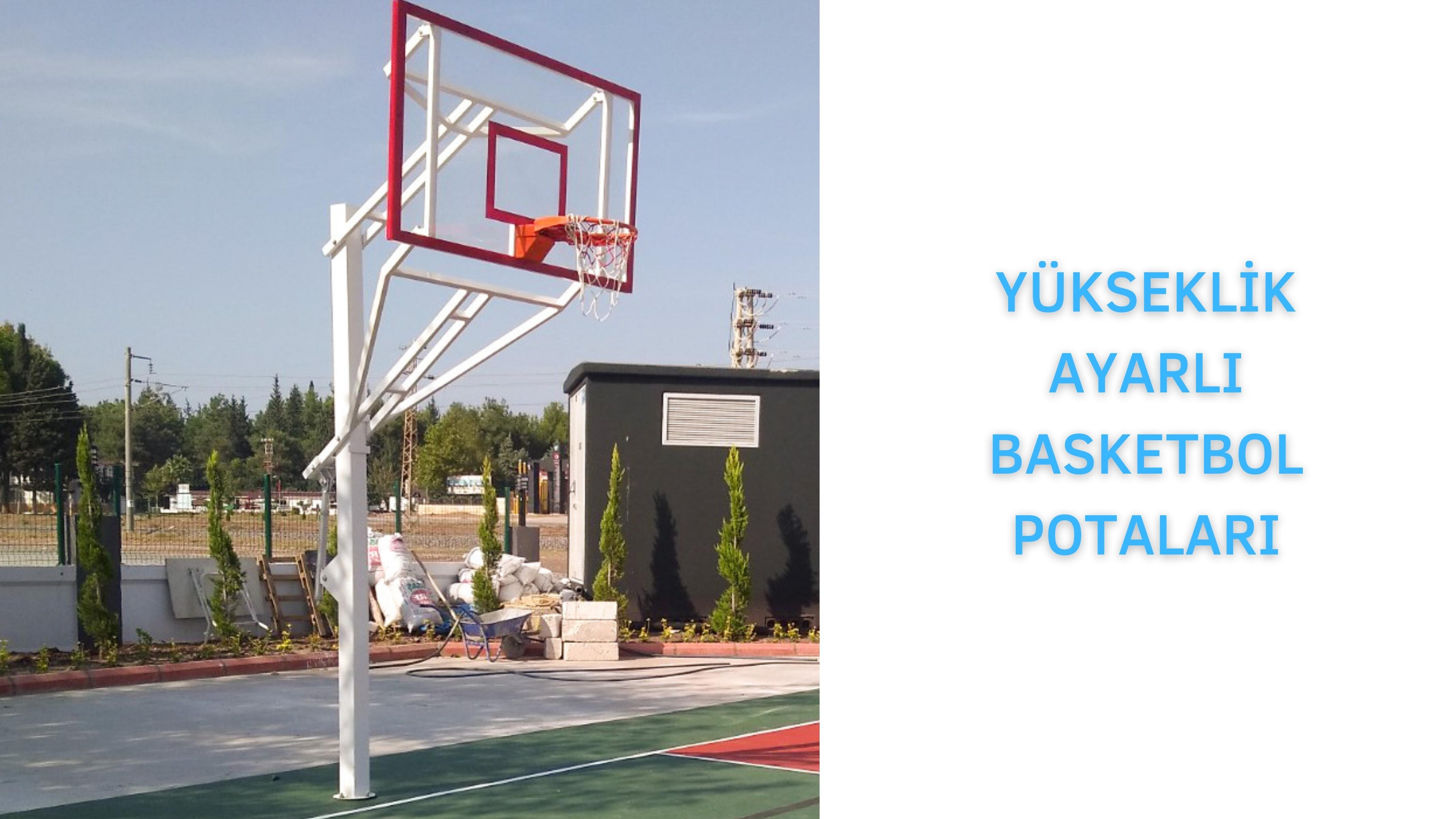 yükseklik ayarlı basketbol potaları